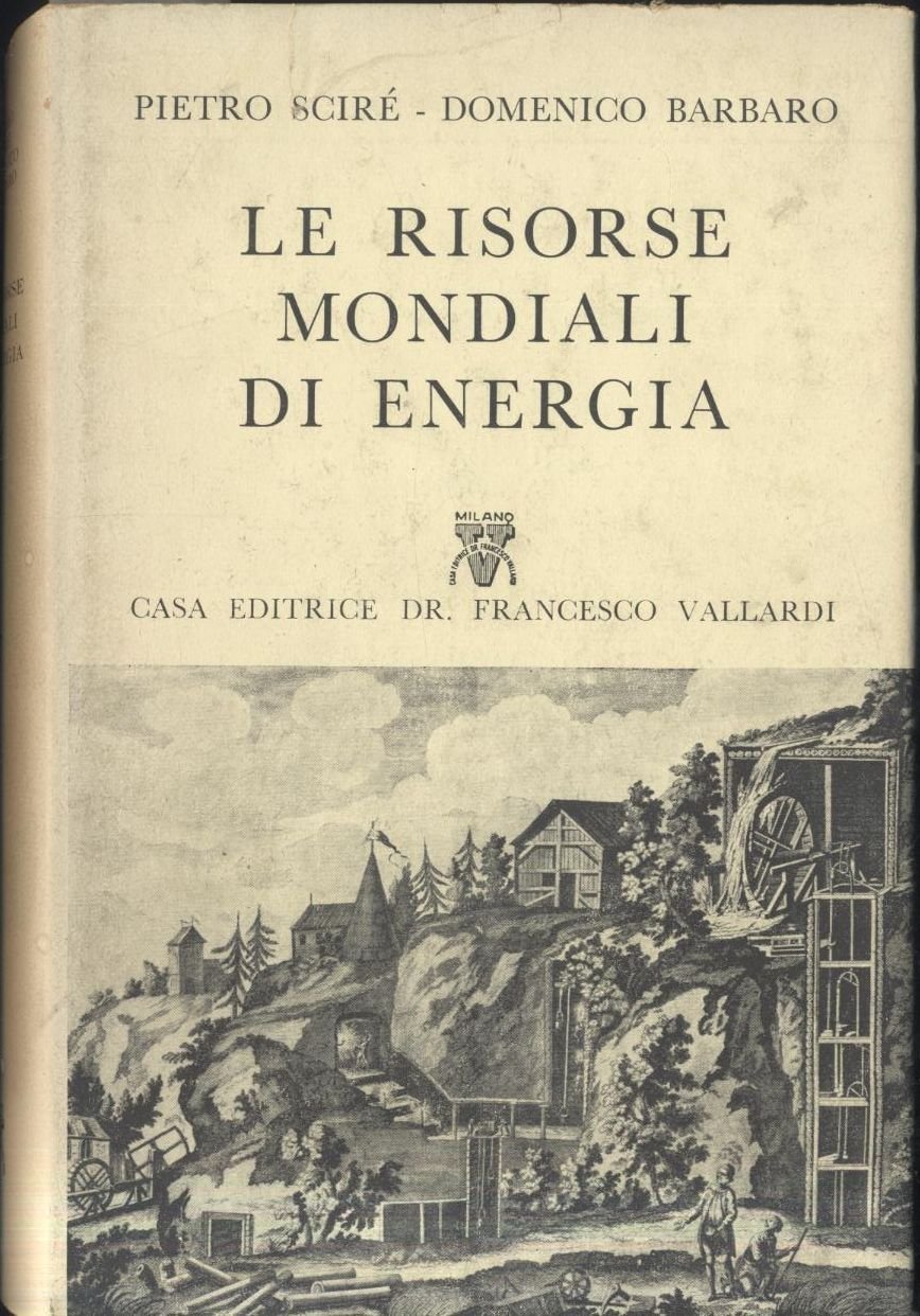 LE RISORSE MONDIALI DI ENERGIA Scirè Barbaro 1957 Vallardi il …