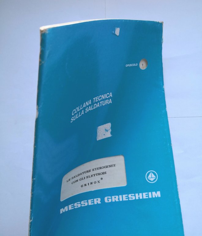LE SALDATURE ETEROGENEE CON GLI ELETTRODI GRINOX Messer Griesheim fascicolo