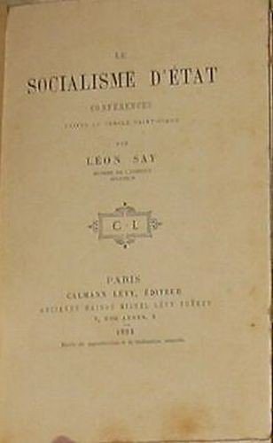 Le Socialisme D'Etat conferences di Leon Say 1884 Calmann Levy …