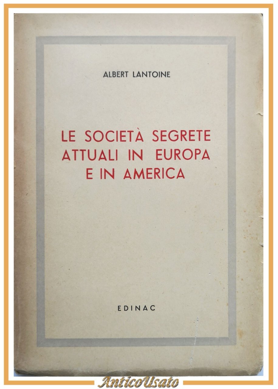 LE SOCIETÀ SEGRETE ATTUALI IN EUROPA E AMERICA di Albert …