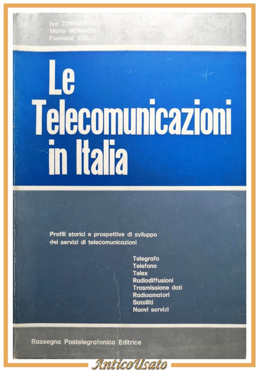 LE TELECOMUNICAZIONI IN ITALIA di Tormenta Monaco Colli 1980 Libro …