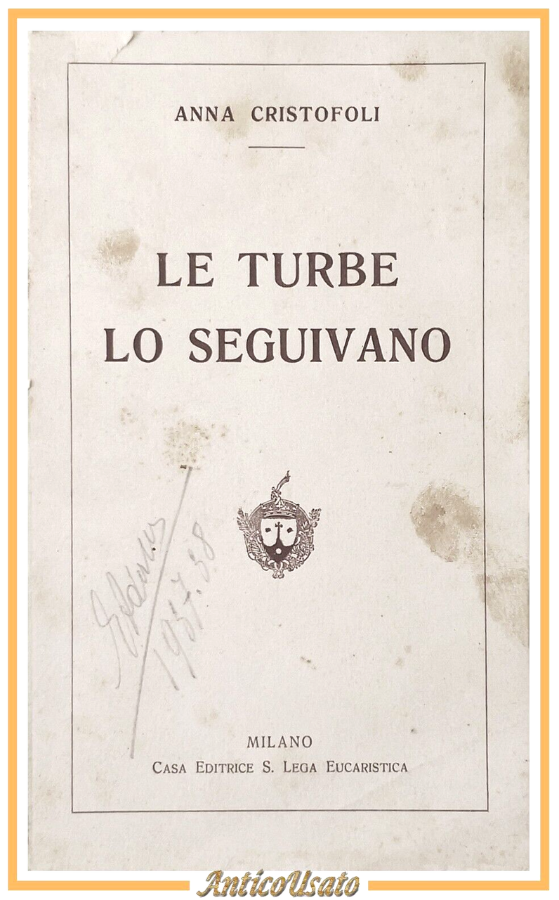 LE TURBE LO SEGUIVANO di Anna Cristofoli 1926 Santa Lega …