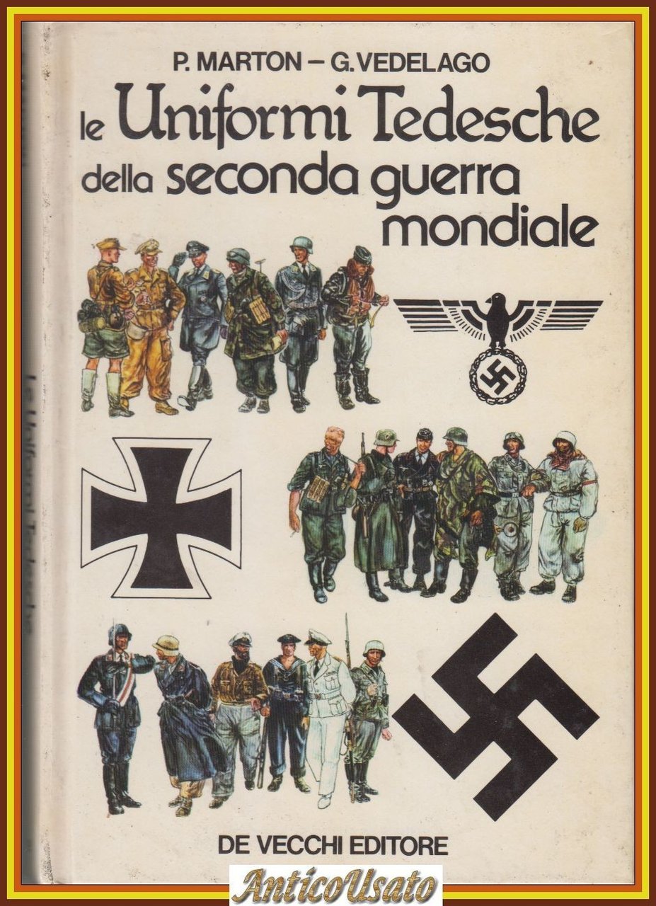 LE UNIFORMI TEDESCHE DELLA SECONDA GUERRA MONDIALE di Marton Vedelago …