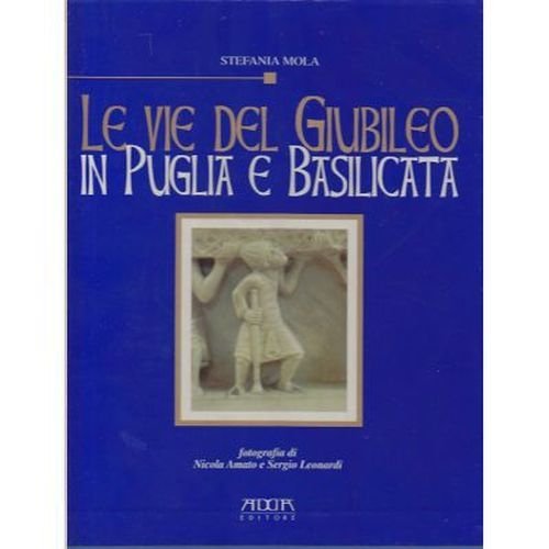 LE VIE DEL GIUBILEO IN PUGLIA E BASILICATA Antiche strade … | Immagine principale