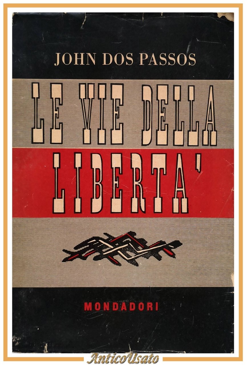 LE VIE DELLA LIBERTÀ di John Dos Passos 1948 Mondadori …