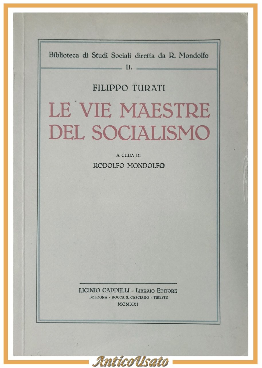 LE VIE MAESTRE DEL SOCIALISMO di Filippo Turati 1982 Cappelli …
