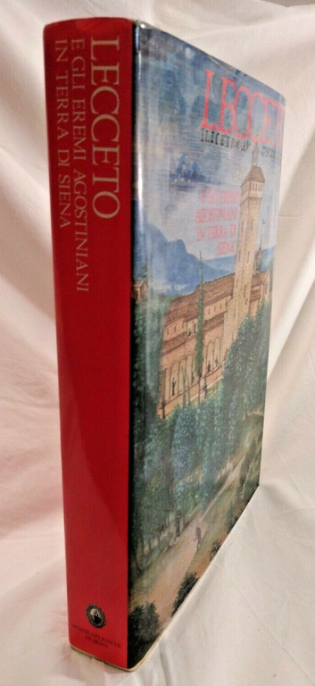 LECCETO e gli eremi Agostiniani in Terra di Siena 1990 …