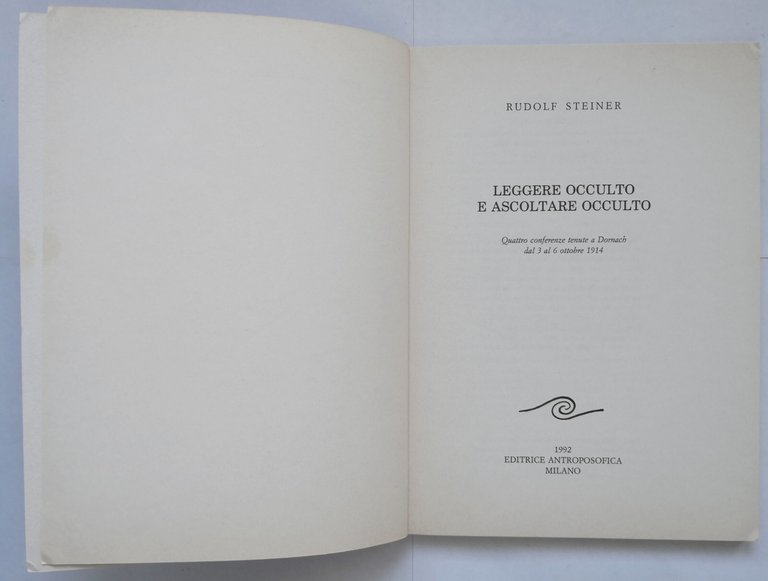 LEGGERE OCCULTO E ASCOLTARE OCCULTO di Rudolf Steiner 1992 Antroposofica …