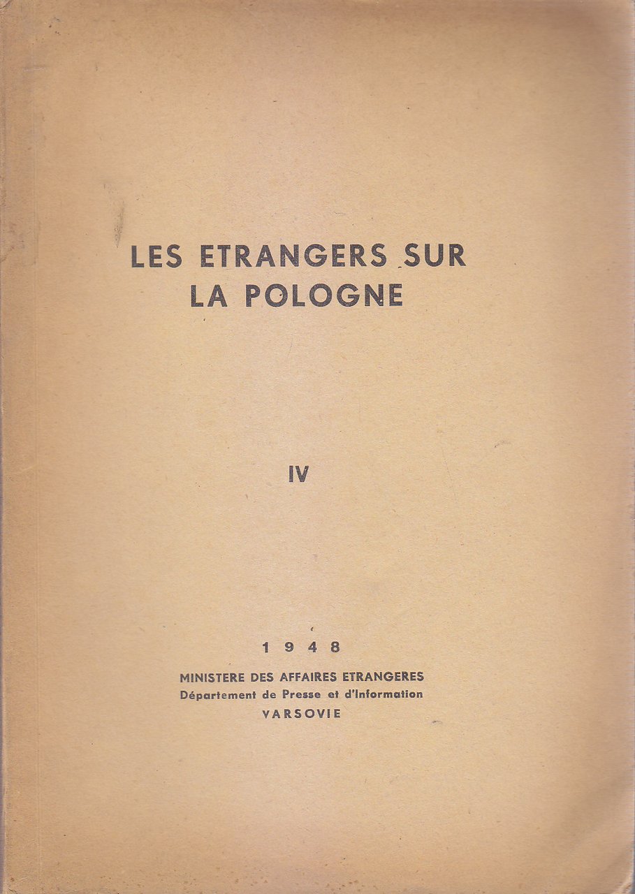 LES ETRANGERS SUR LA POLOGNE volume IV 1948 Ministere Des …