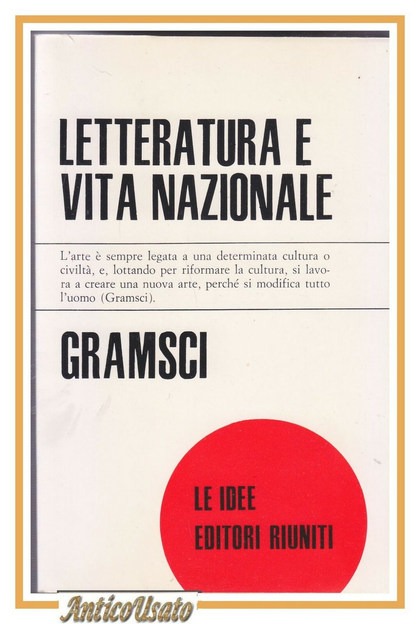 LETTERATURA E VITA NAZIONALE di Antonio Gramsci 1975 Editori Riuniti …