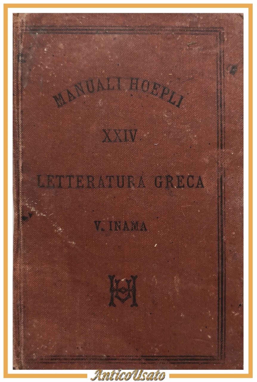 LETTERATURA GRECA di Vigilio Inama 1884 Ulrico Hoepli libro manuale …