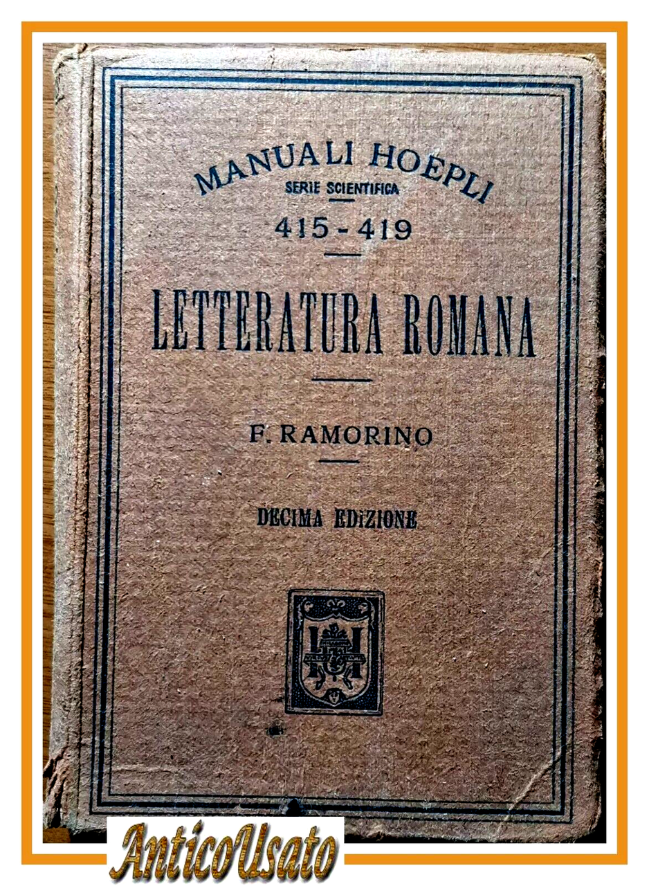 LETTERATURA ROMANA di Felice Ramorino 1920 Ulrico Hoepli Editore Manuale …