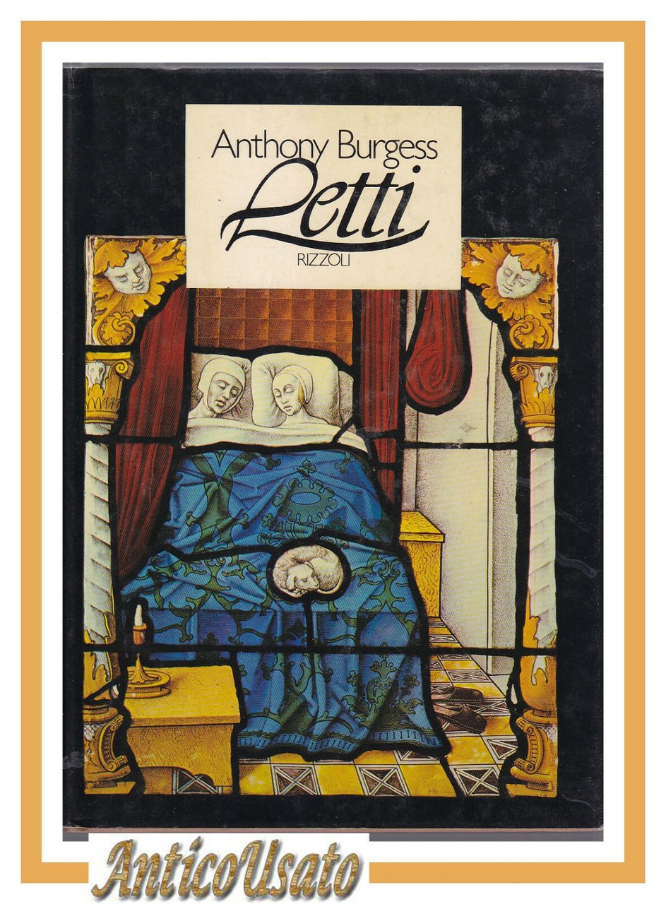 LETTI di Anthony Burgess 1982 Rizzoli libro arte costume