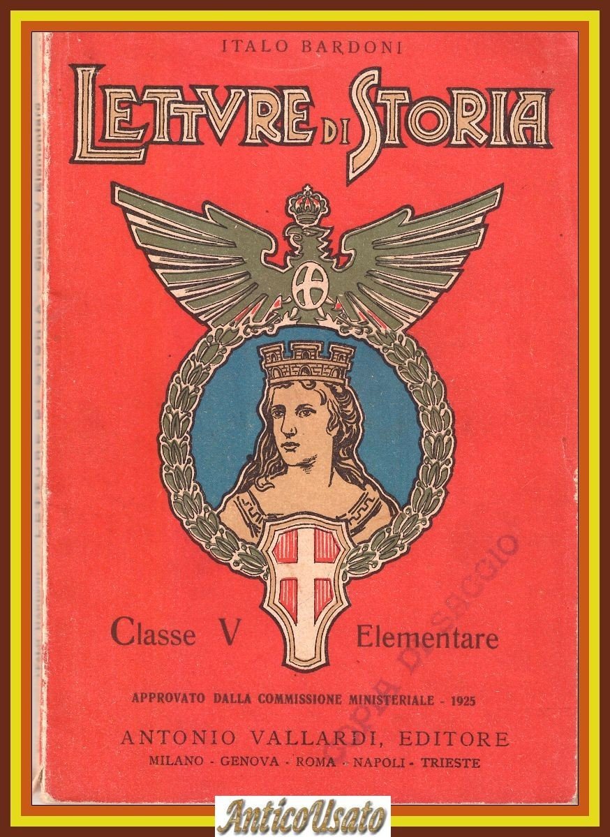 LETTURE DI STORIA Italo Bardoni Classe Quinta Elementare 1925 Vallardi …