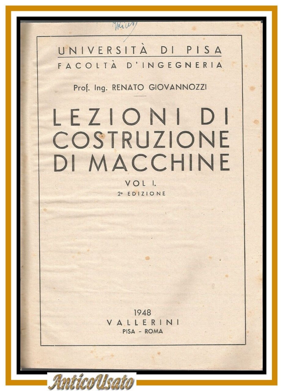 LEZIONI COSTRUZIONE DI MACCHINE 2 volumi Renato Giovannozzi 1948 Vallerini …