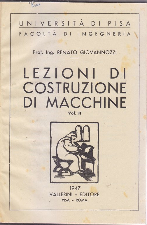 LEZIONI COSTRUZIONE DI MACCHINE 2 volumi Renato Giovannozzi 1948 Vallerini …