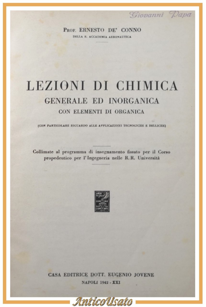 LEZIONI DI CHIMICA GENERALE E INORGANICA di Ernesto De Conno …