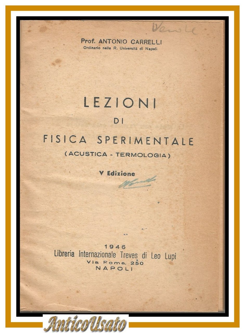 LEZIONI DI FISICA SPERIMENTALE Acustica Termologia di Antonio Carrelli libro