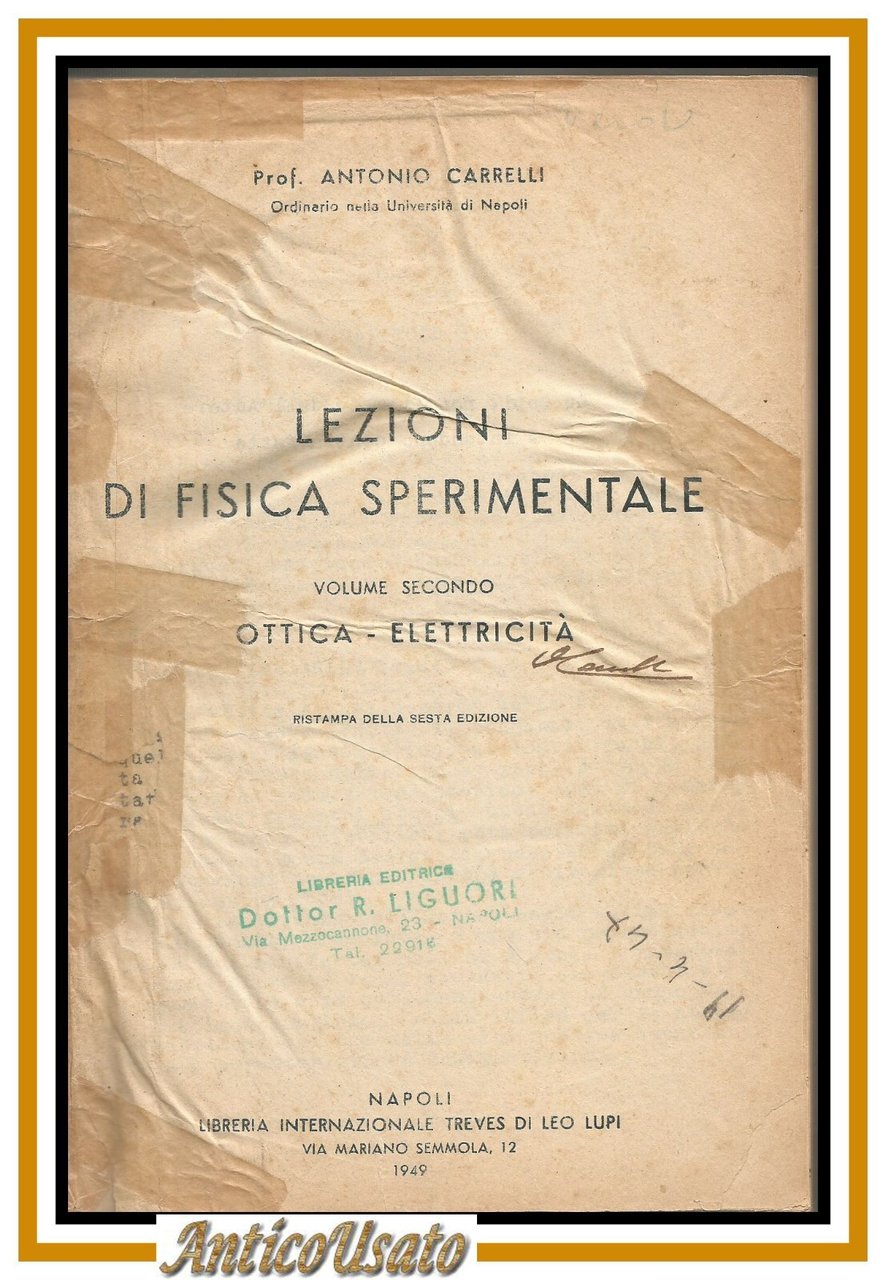 LEZIONI DI FISICA SPERIMENTALE Volume II OTTICA ELETTRICITÀ di Antonio …