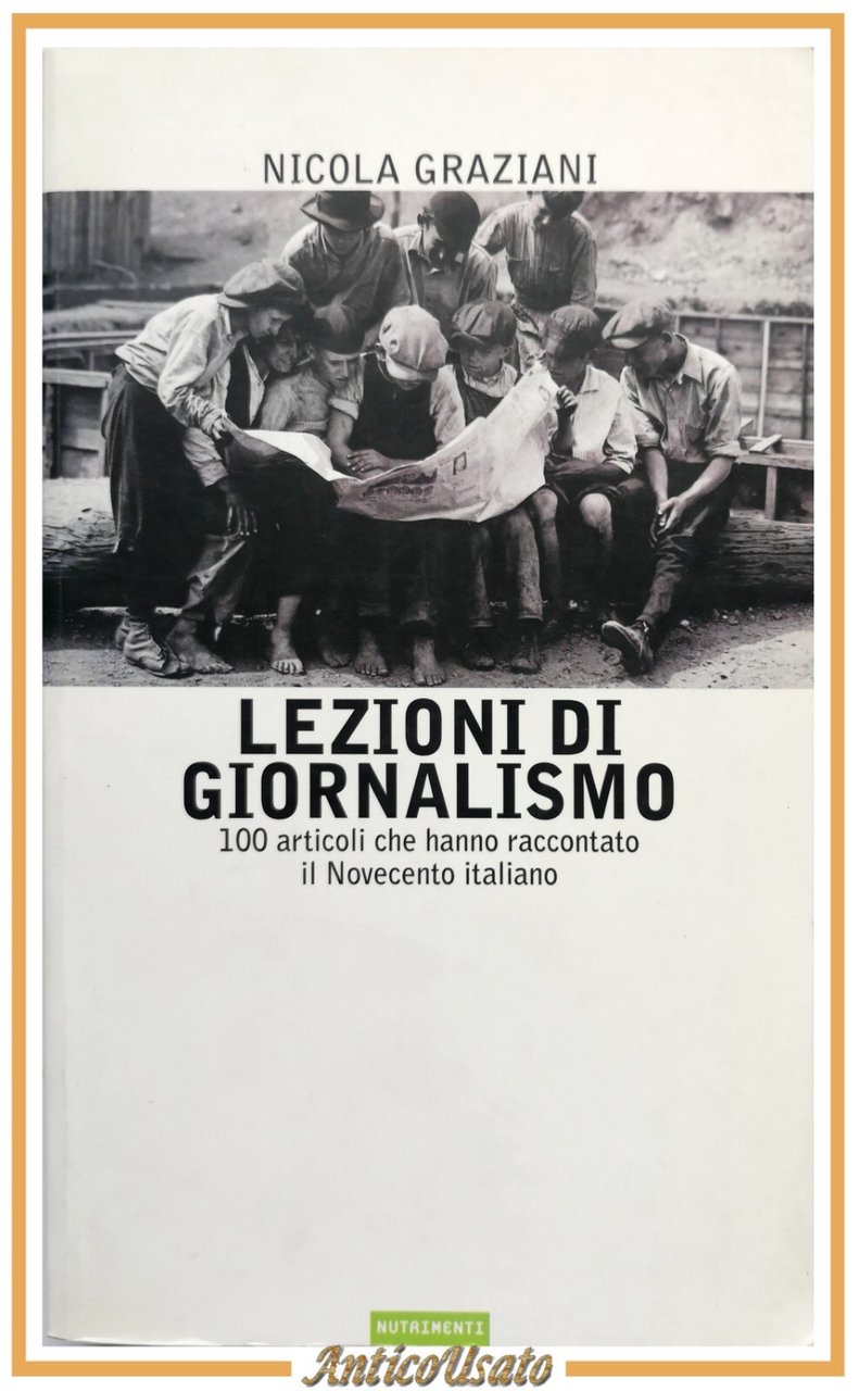 LEZIONI DI GIORNALISMO Nicola Graziani 2005 Nutrimenti Libro 100 articoli …