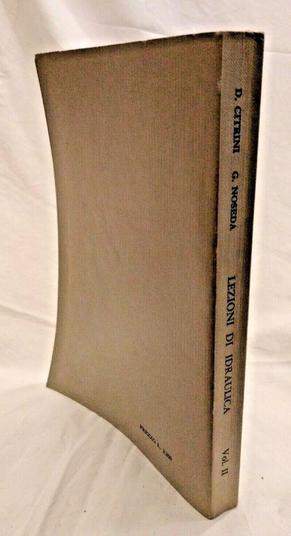 LEZIONI DI IDRAULICA 2 volumi di Duilio Citrini Giorgio Noseda …