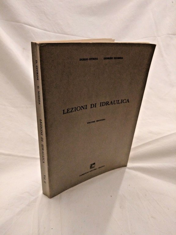 LEZIONI DI IDRAULICA 2 volumi di Duilio Citrini Giorgio Noseda …