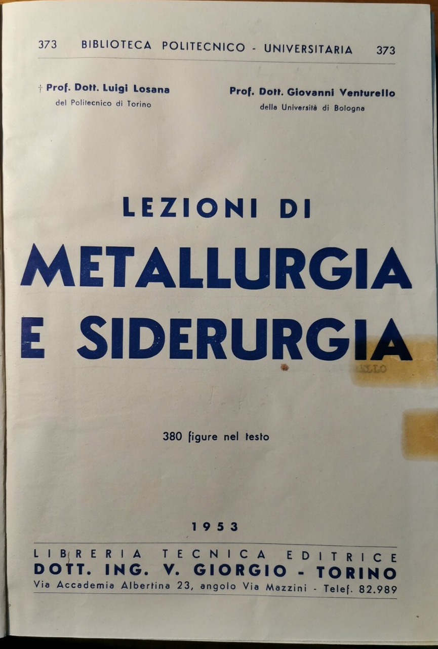 LEZIONI DI METALLURGIA E SIDERURGIA Luigi Losana Giovanni Venturello 1953 …