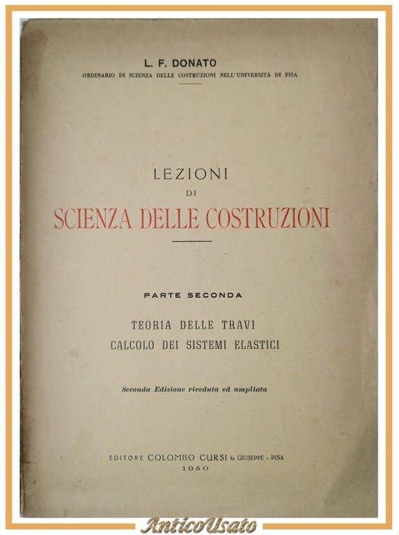 LEZIONI DI SCIENZA DELLE COSTRUZIONI 2 volumi L Donato 1950 …