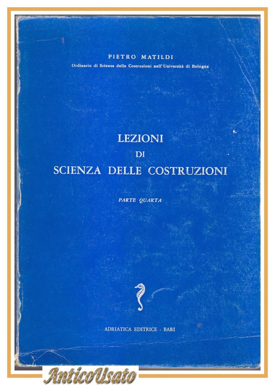 LEZIONI DI SCIENZA DELLE COSTRUZIONI parte 4 di Pietro Matildi …