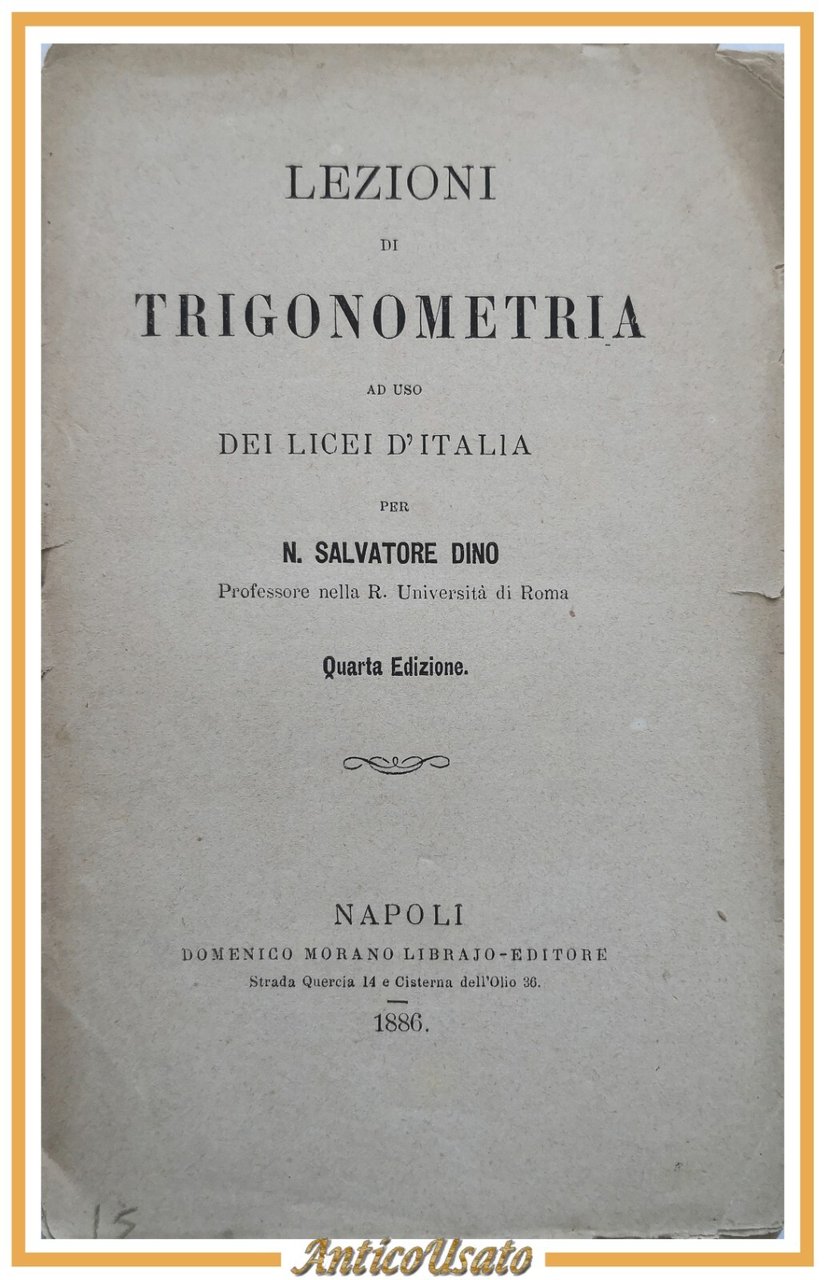 LEZIONI DI TRIGONOMETRIA di Salvatore Dino 1886 Morano libro scolastico …