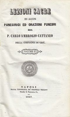 LEZIONI SACRE ALCUNI PANEGIRICI ED ORAZIONI FUNEBRI di Carlo Cattaneo …