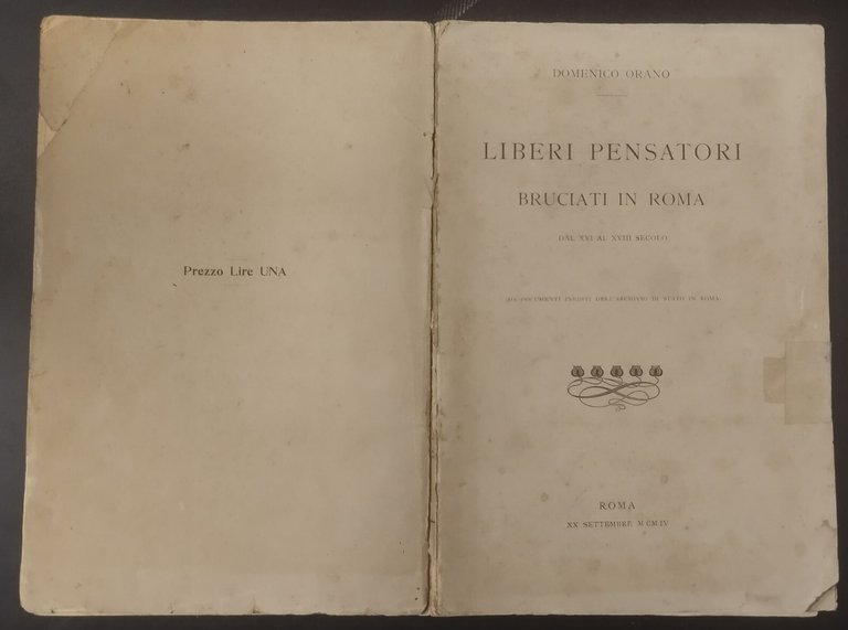 LIBERI PENSATORI BRUCIATI IN ROMA di Domenico Orano 1904 Unione …