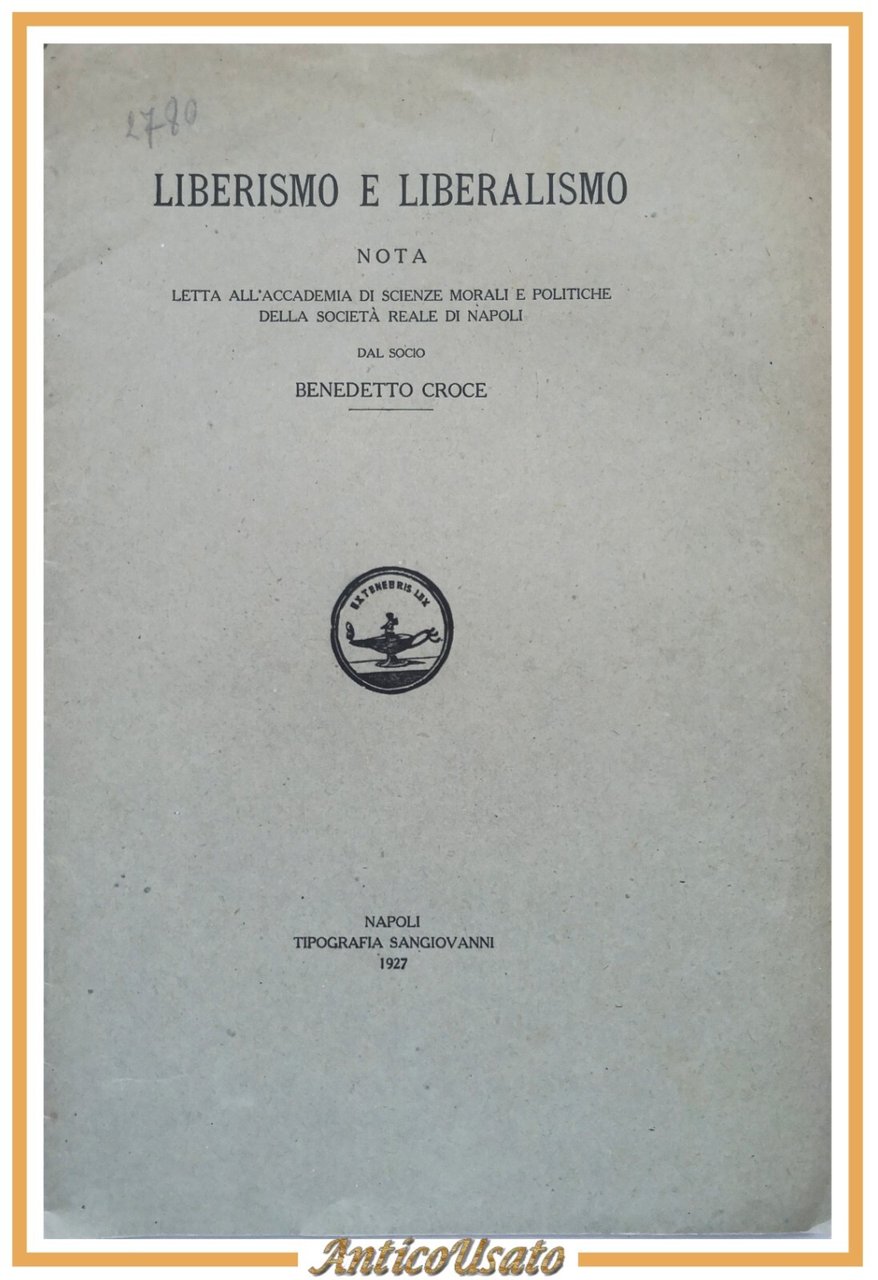 LIBERISMO E LIBERALISMO di Benedetto Croce 1927 Libro nota letta …