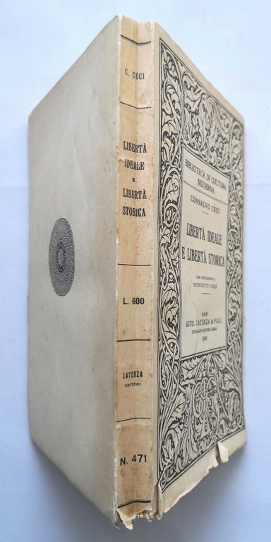 LIBERTÀ IDEALE E LIBERTÀ STORICA di Consalvo Ceci 1950 Laterza …