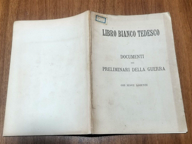 LIBRO BIANCO TEDESCO documenti preliminari della guerra con aggiunte 1914 …