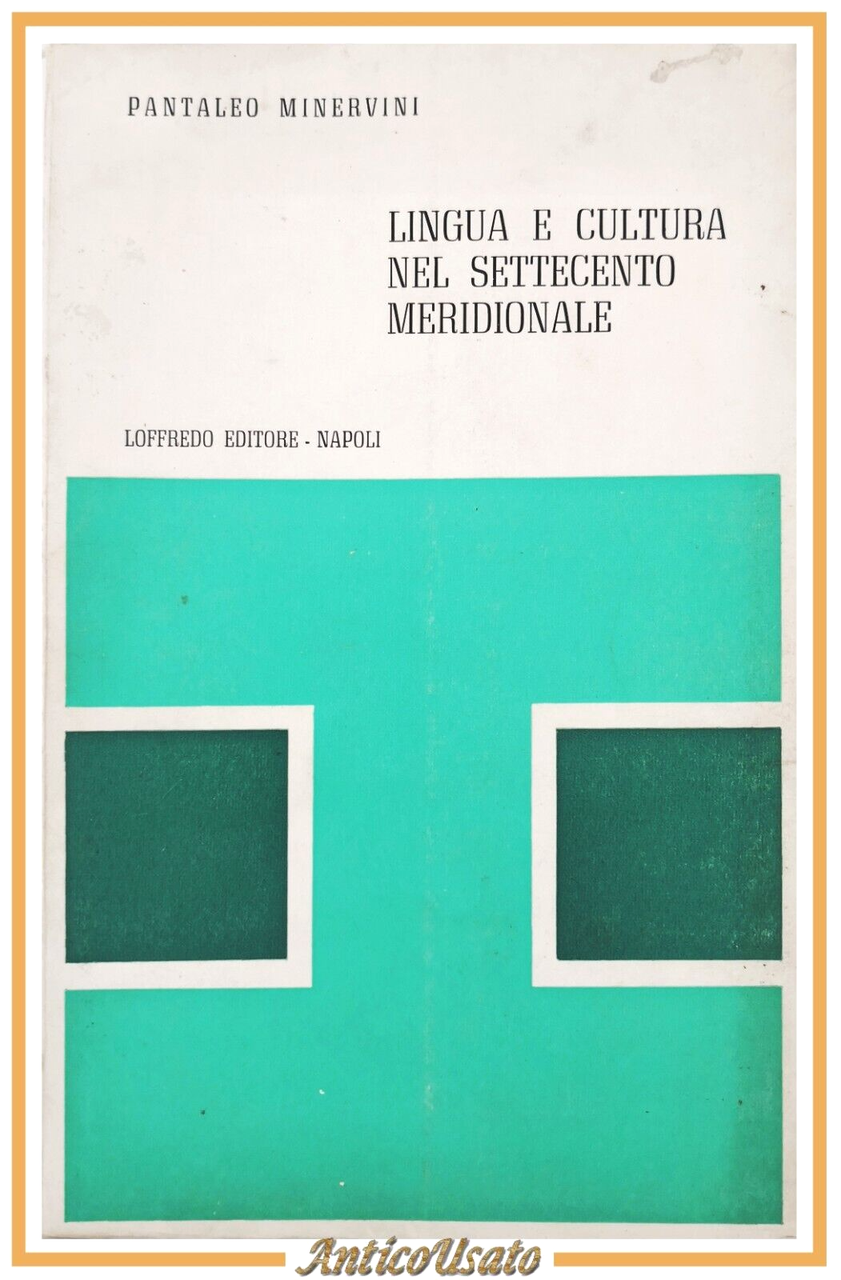 LINGUA E CULTURA NEL SETTECENTO MERIDIONALE di Pantaleo Minervini 1974 …