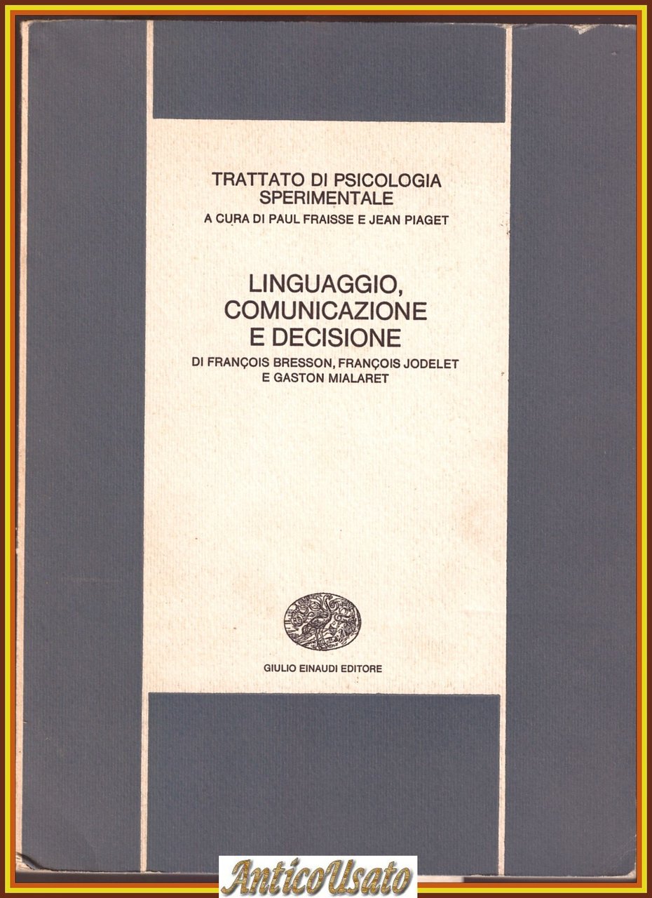 LINGUAGGIO COMUNICAZIONE E DECISIONE di Bresson Jodelet e Mialaret 1978 …