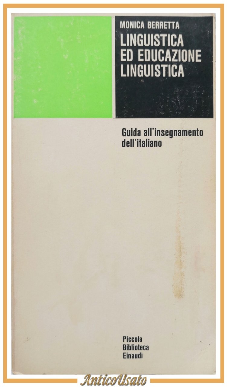 LINGUISTICA ED EDUCAZIONE LINGUISTICA di Monica Berretta 1979 Einaudi Libro …