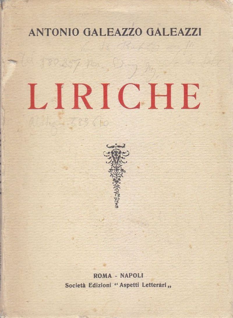 LIRICHE 1922 1924 di Antonio Galeazzo Galeazzi autografo 1934 Aspetti …