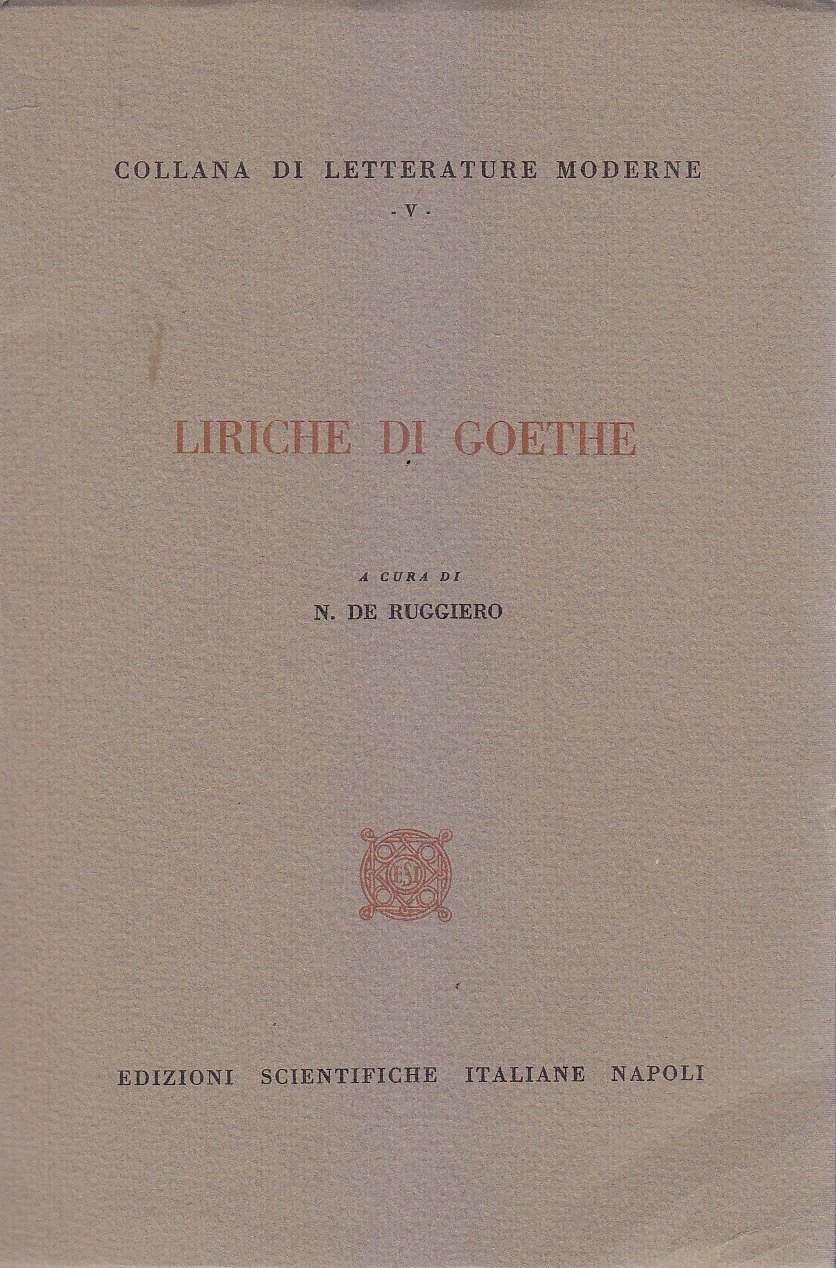 LIRICHE di W Goethe a cura De Ruggiero 1958 Edizioni …
