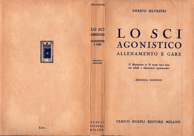 LO SCI AGONISTICO ALLENAMENTO GARE di Enrico Silvestri 1945 Hoepli …