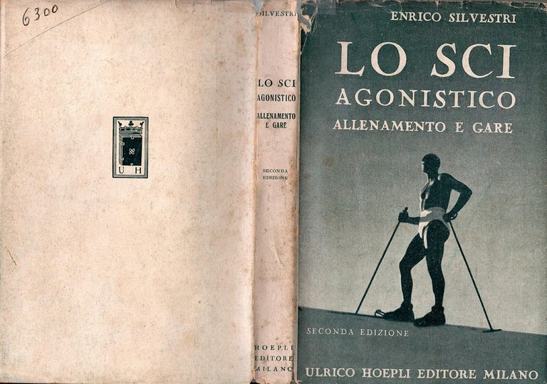 LO SCI AGONISTICO ALLENAMENTO GARE di Enrico Silvestri 1945 Hoepli …