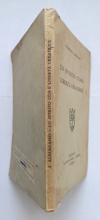 LO SPIRITO COME LIBERTÀ CREATRICE di Francesco Albergamo 1941 Nuova …