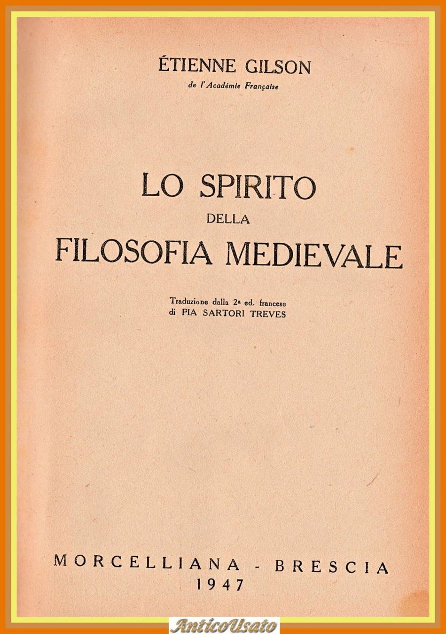 LO SPIRITO DELLA FILOSOFIA MEDIEVALE di Ètienne Gilson 1947 Morcelliana …