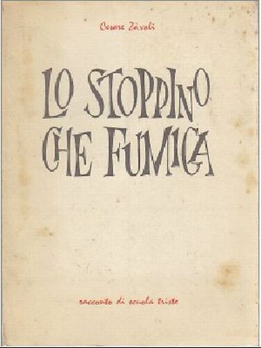 Lo Stoppino Che Fumiga racconto di scuola triste Cesare Zavoli …