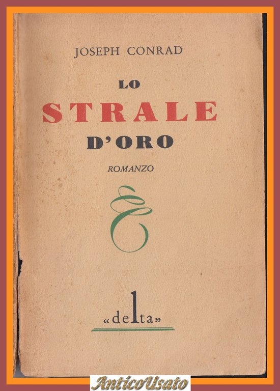 LO STRALE D'ORO di Joseph Conrad 1929 Delta edizioni libro …