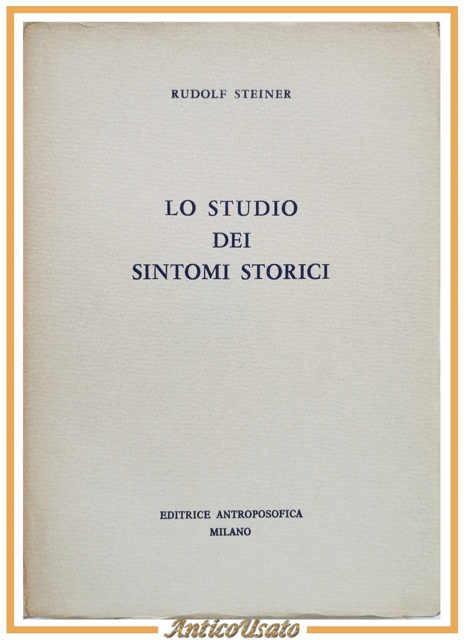 LO STUDIO DEI SINTOMI STORICI di Rudolf Steiner 1961 Editrice …