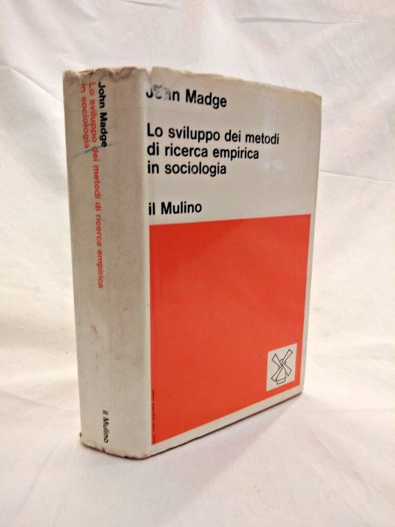 LO SVILUPPO DEI METODI DI RICERCA EMPIRICA IN SOCIOLOGIA Madge …