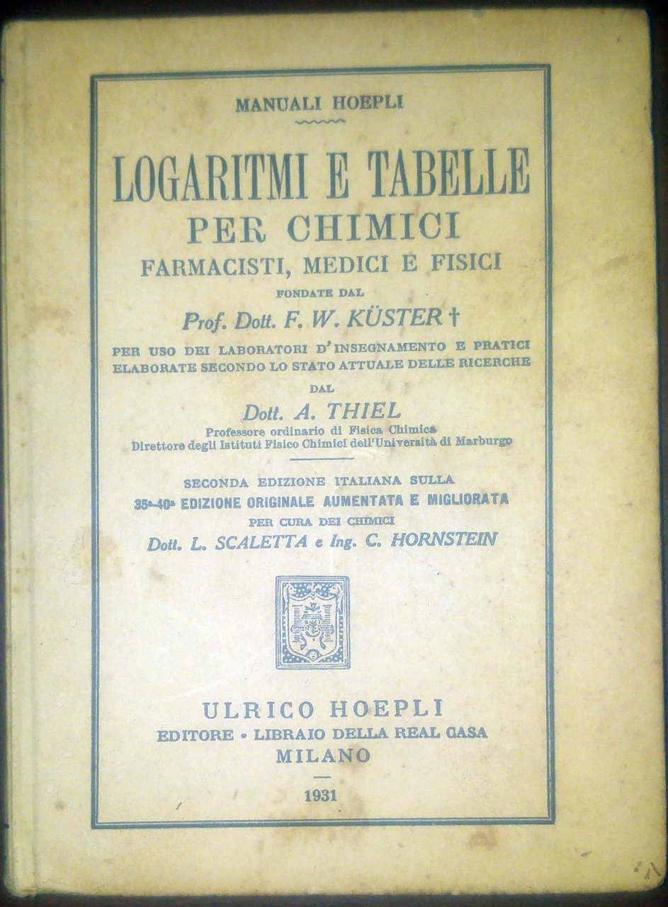 LOGARITMI E TABELLE PER CHIMICI FARMACISTI MEDICI E FISICI 1931 …