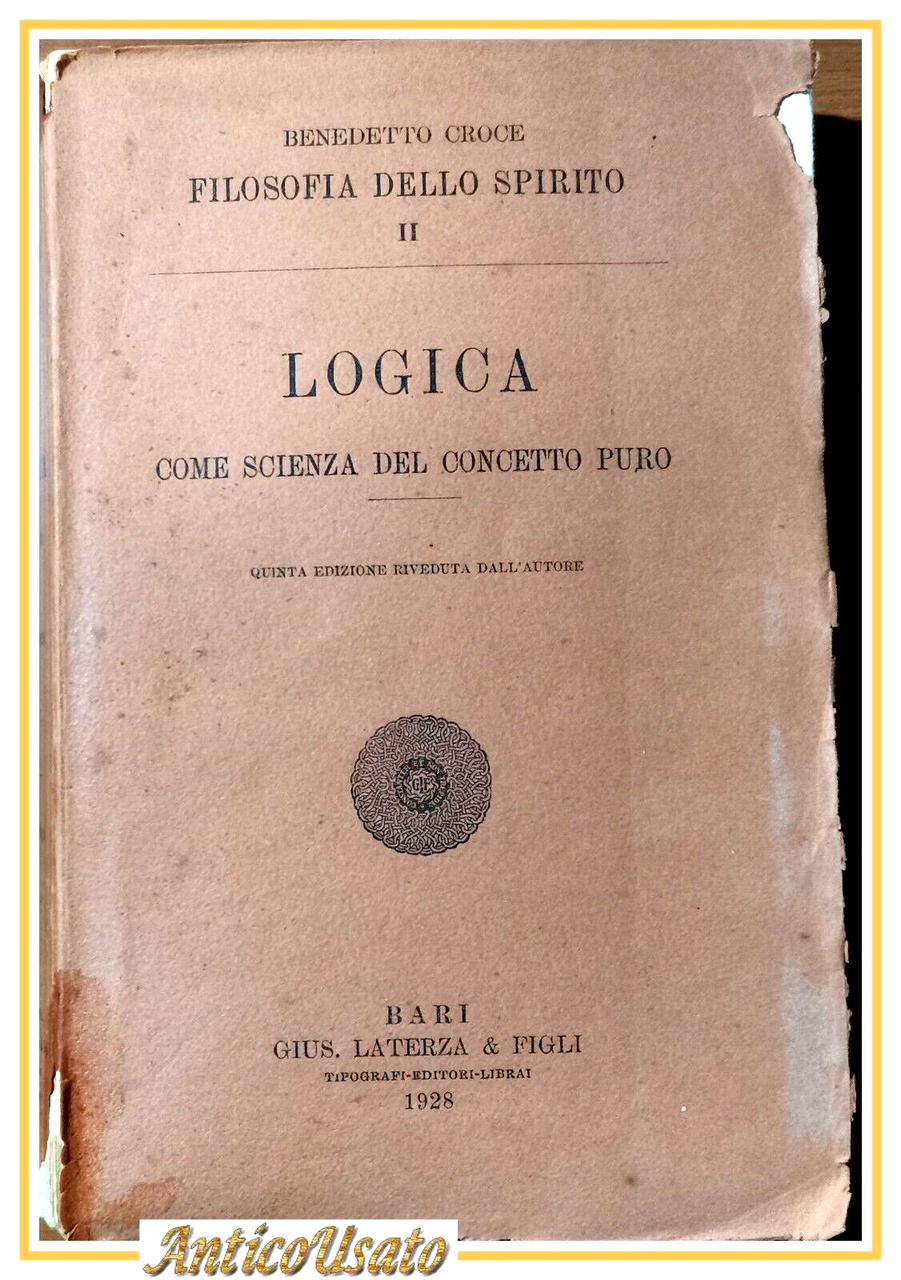 LOGICA COME SCIENZA DEL CONCETTO PURO di Benedetto Croce 1928 …